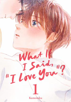 What If I Said, “I Love You”?