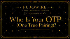 Fujo Free Talk #3: What is your OTP (One True Pairing)?